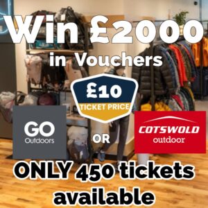 £2000 Go Outdoors or Cotswold Outdoor Voucher (450tickets)
